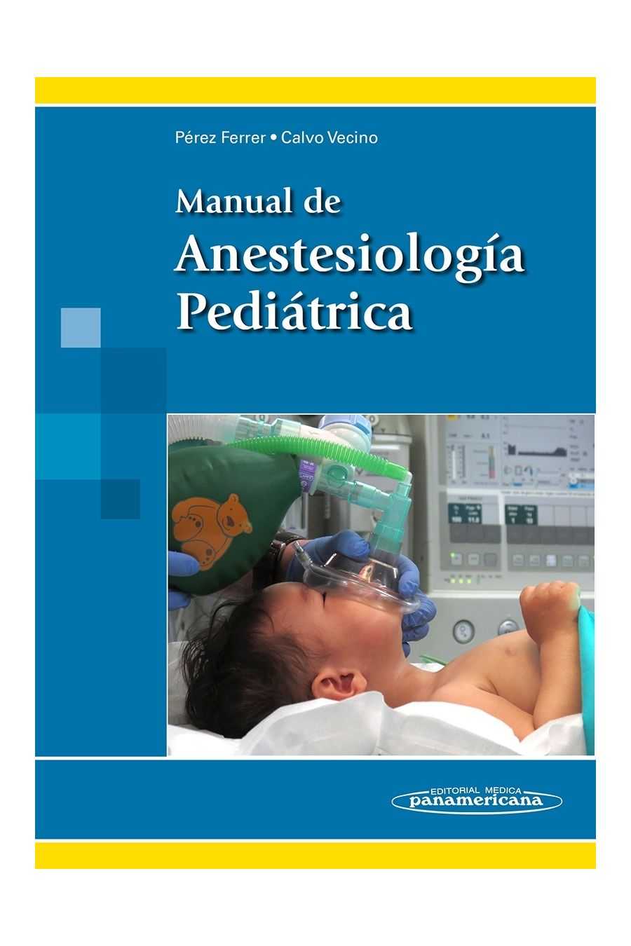 Manual de Anestesiología Pediátrica. Ferrer