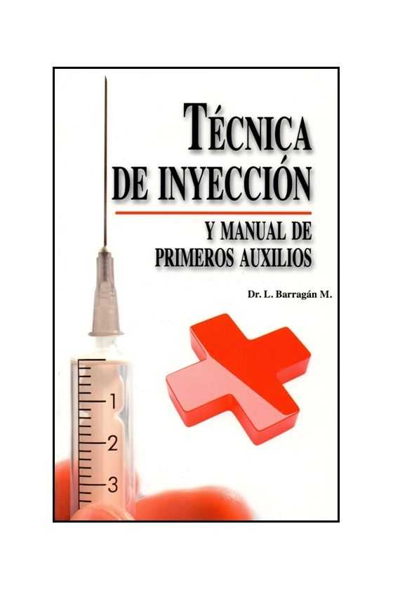 Técnica de Inyección y Manual de Primeros Auxilios. Barragán